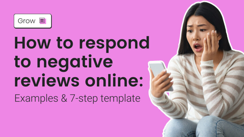 How to respond to negative reviews online: Examples & 7-step template