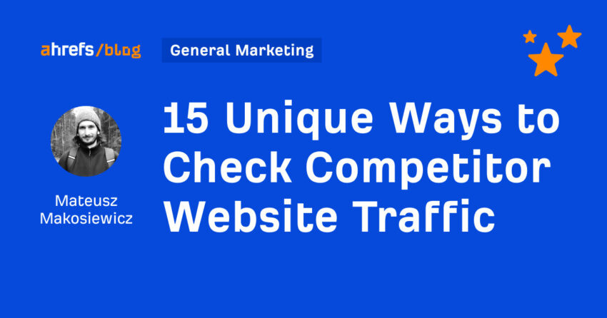 15 Unique Ways to Check Competitor Website Traffic