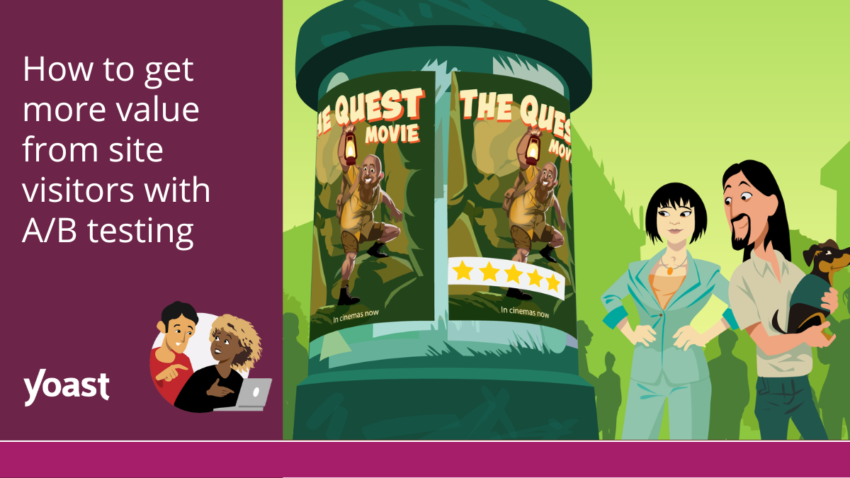 How to get more value from site visitors with A/B testing • Yoast