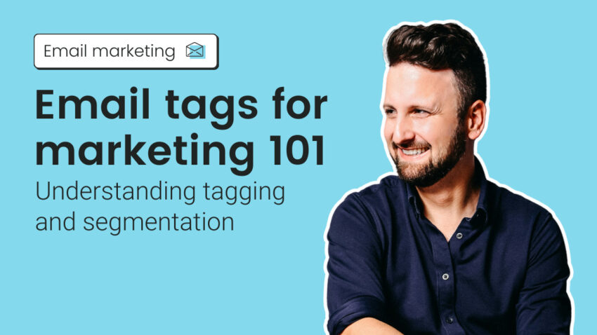 Email tags for marketing 101: Understanding tagging and segmentation