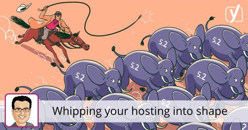 Getting your hosting into shape and why you need to update unsupported versions of PHP • Yoast