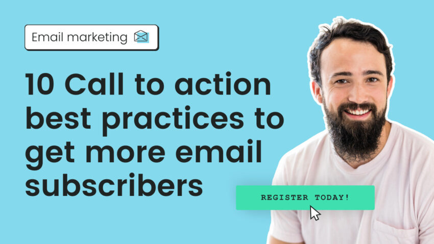 10 Call to Action Best Practices to Get More Email Subscribers