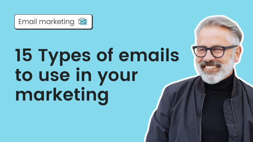 15 Types of emails to use in your marketing