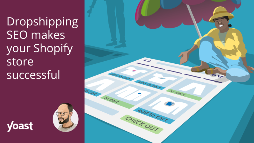 Dropshipping SEO makes your Shopify store successful • Yoast