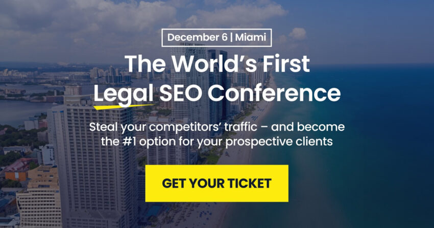 The World’s First SEO Event Tailored Exclusively For Lawyers